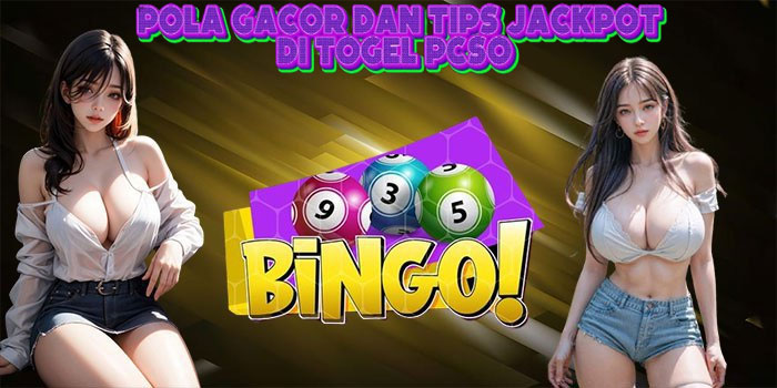  Pola Gacor Dan Tips Jackpot Di Togel PCSO 
